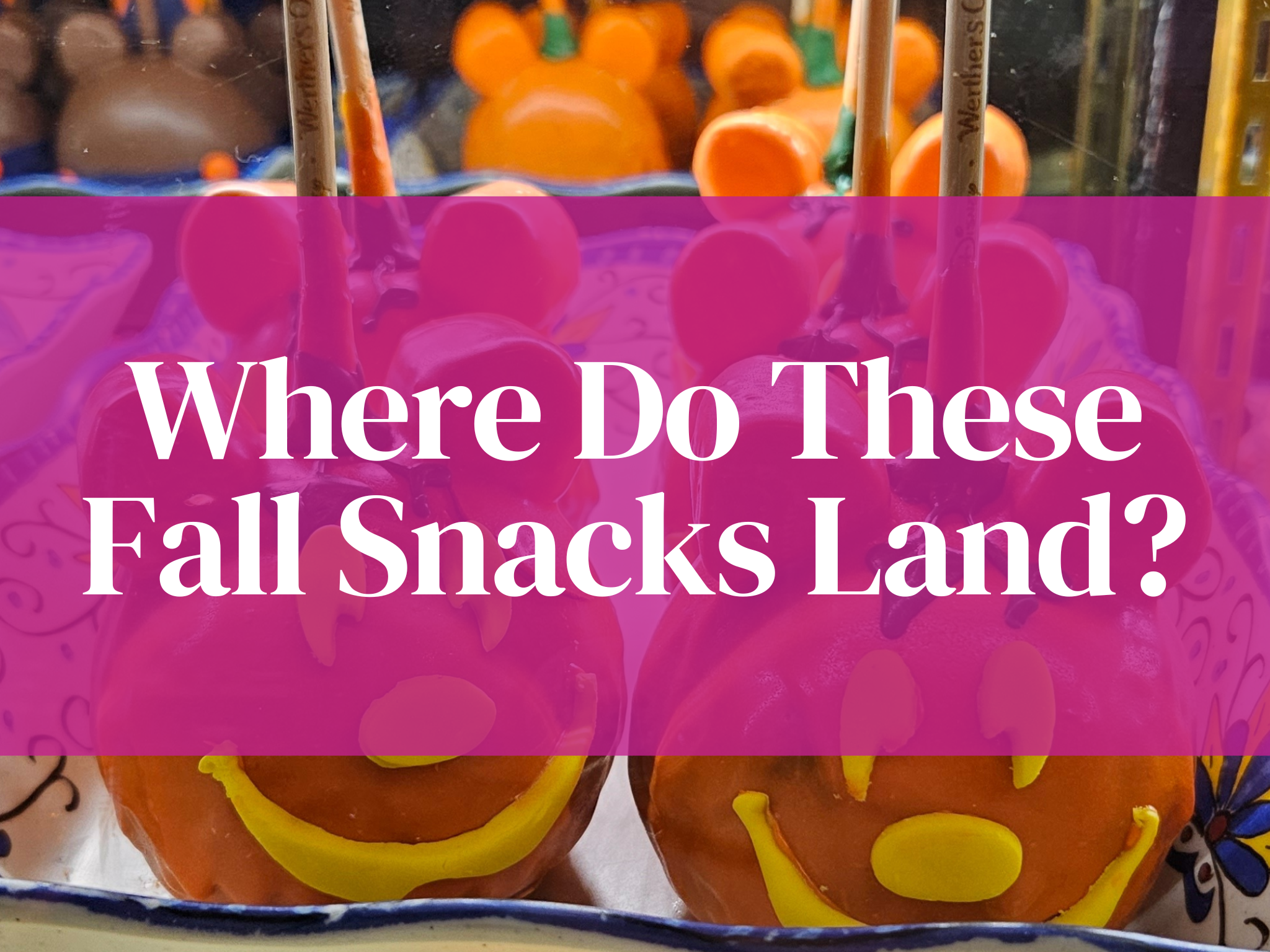 5 Disney Fall Snacks We Tried - But Did We Like Them? 1 5 Disney Fall Snacks We Tried – But Did We Like Them?