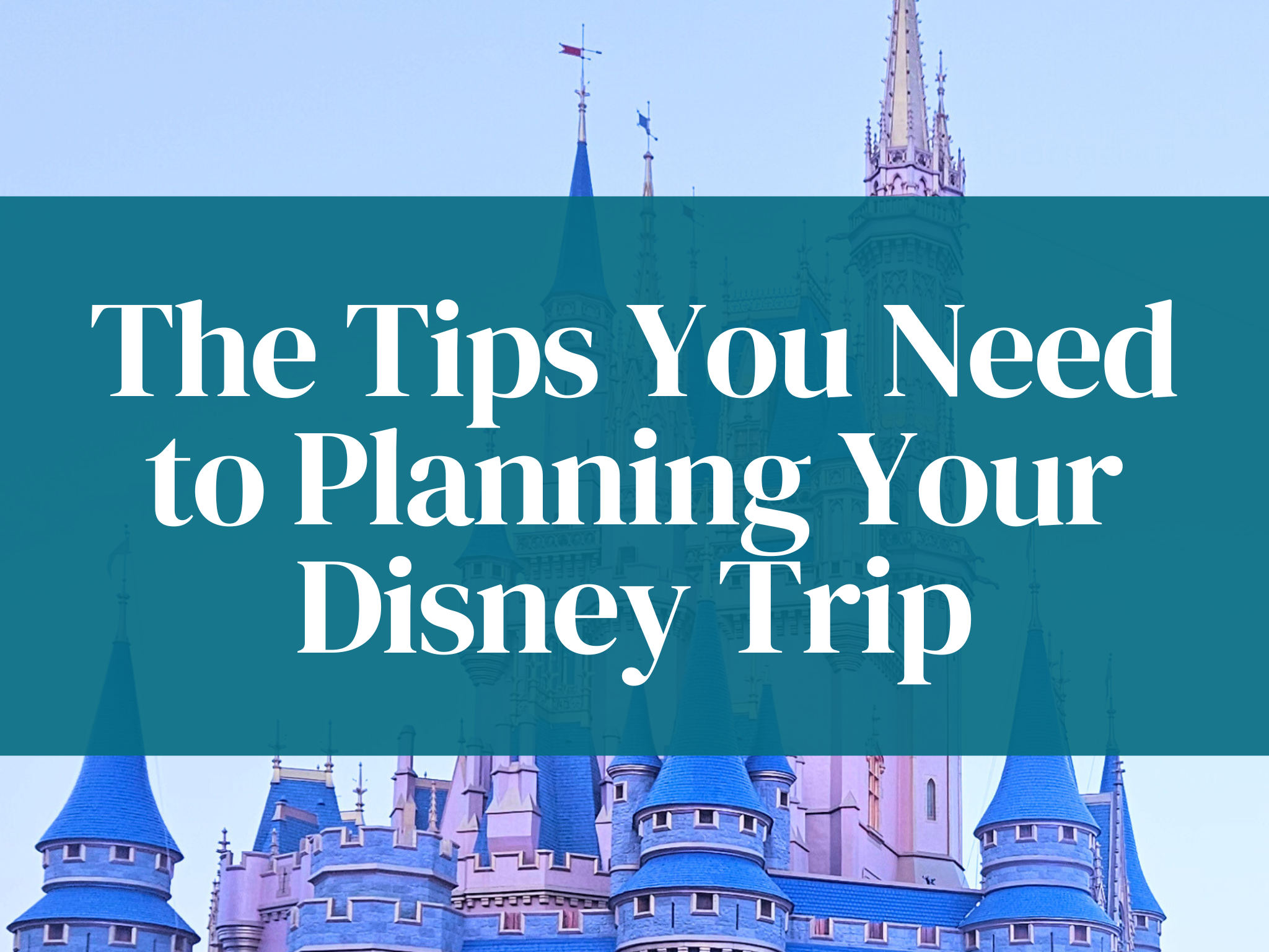 #7 Easy Steps to Start Planning Your Disney World Trip