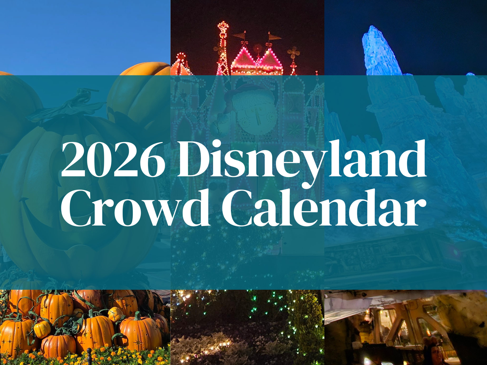 Disneyland Crowd Calendar: The Ultimate Dreamers Planning Guide for 2026 1 Disneyland Crowd Calendar: The Ultimate Dreamers Planning Guide for 2026