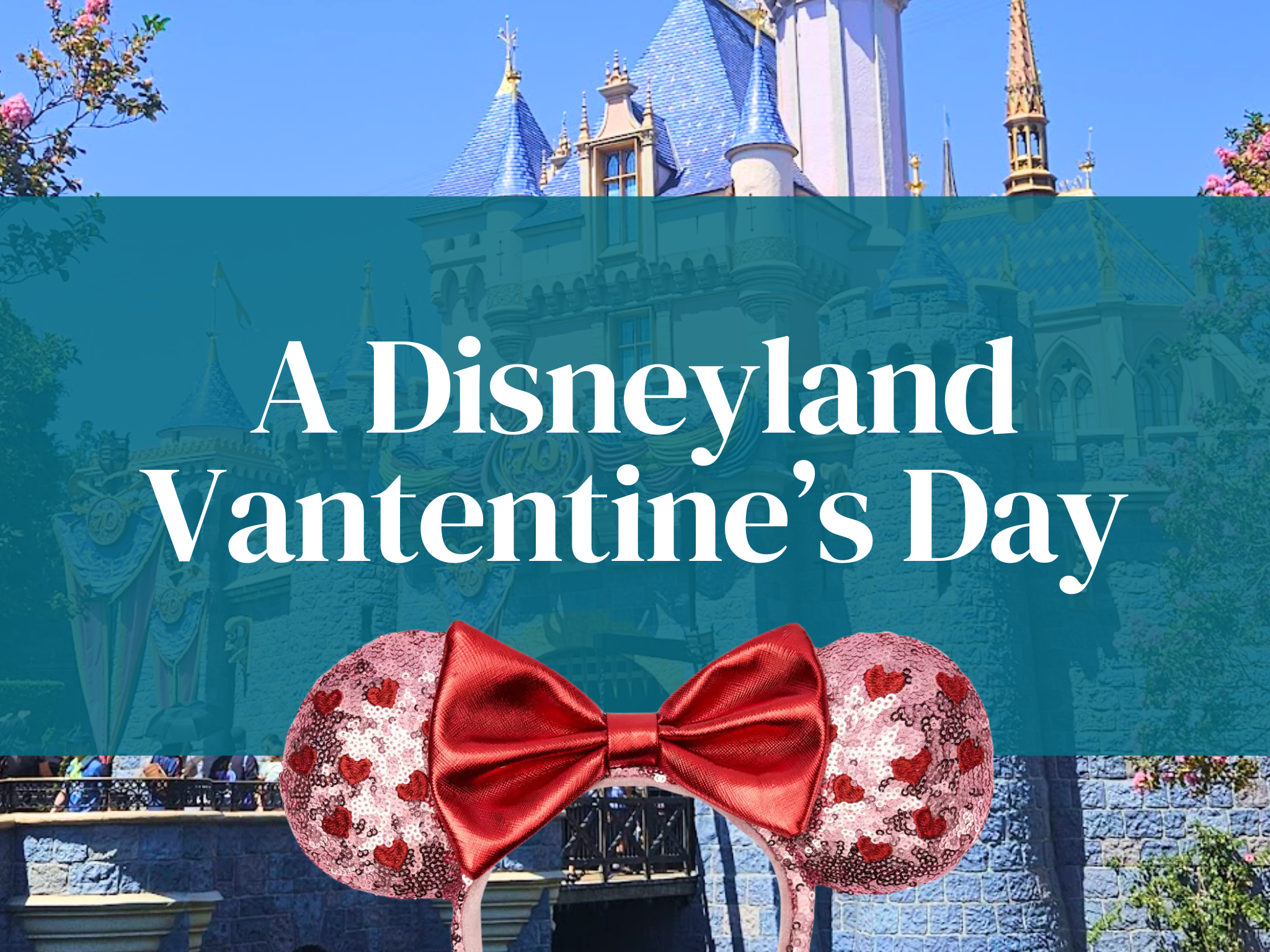 Disneyland at Valentine’s Day – The Seasonal Treats, Merch, and Energy that EVERYONE is Talking About