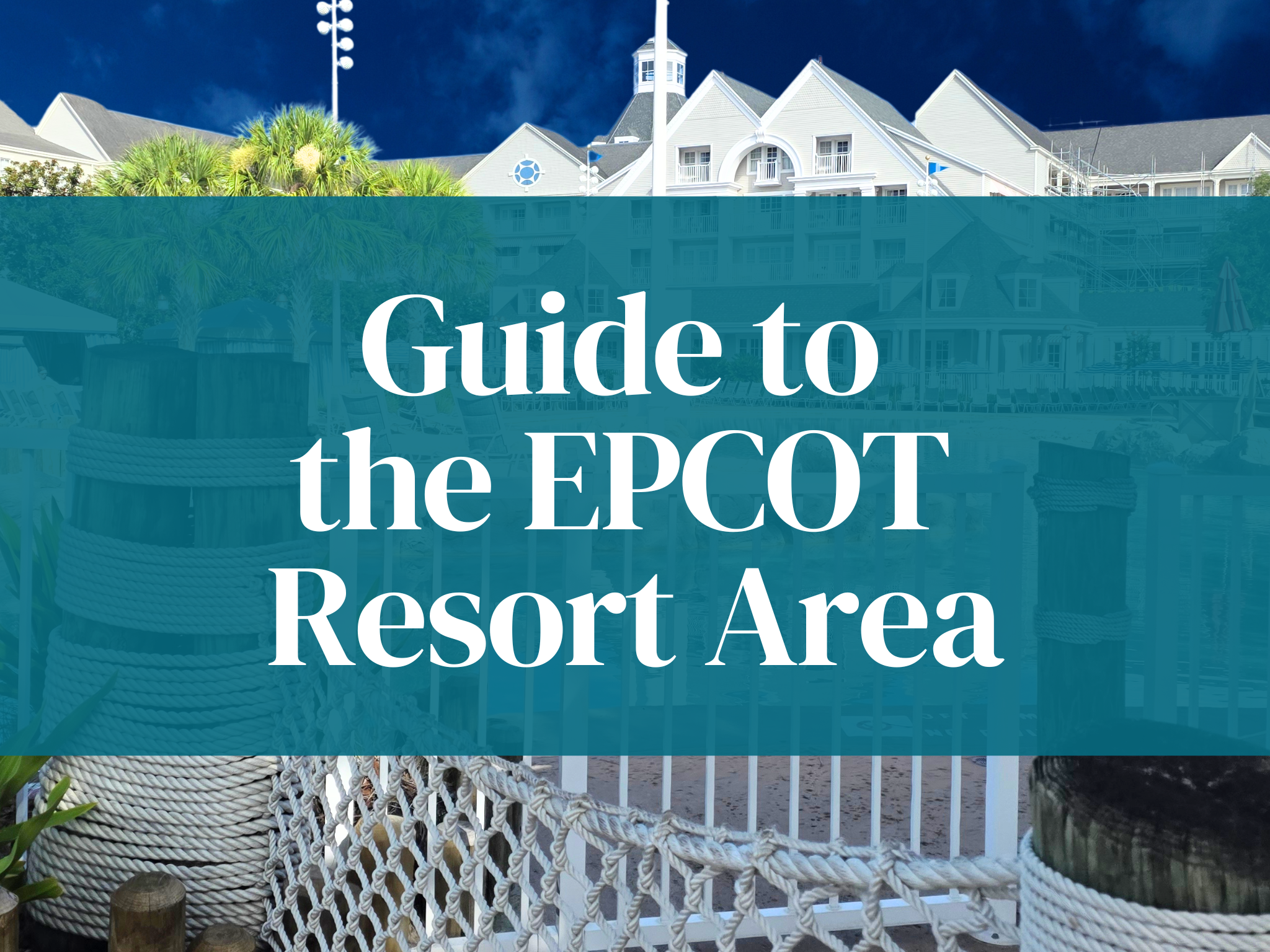 MAJOR Reasons We Love Disney World's EPCOT Resort Area 1 MAJOR Reasons We Love Disney World’s EPCOT Resort Area