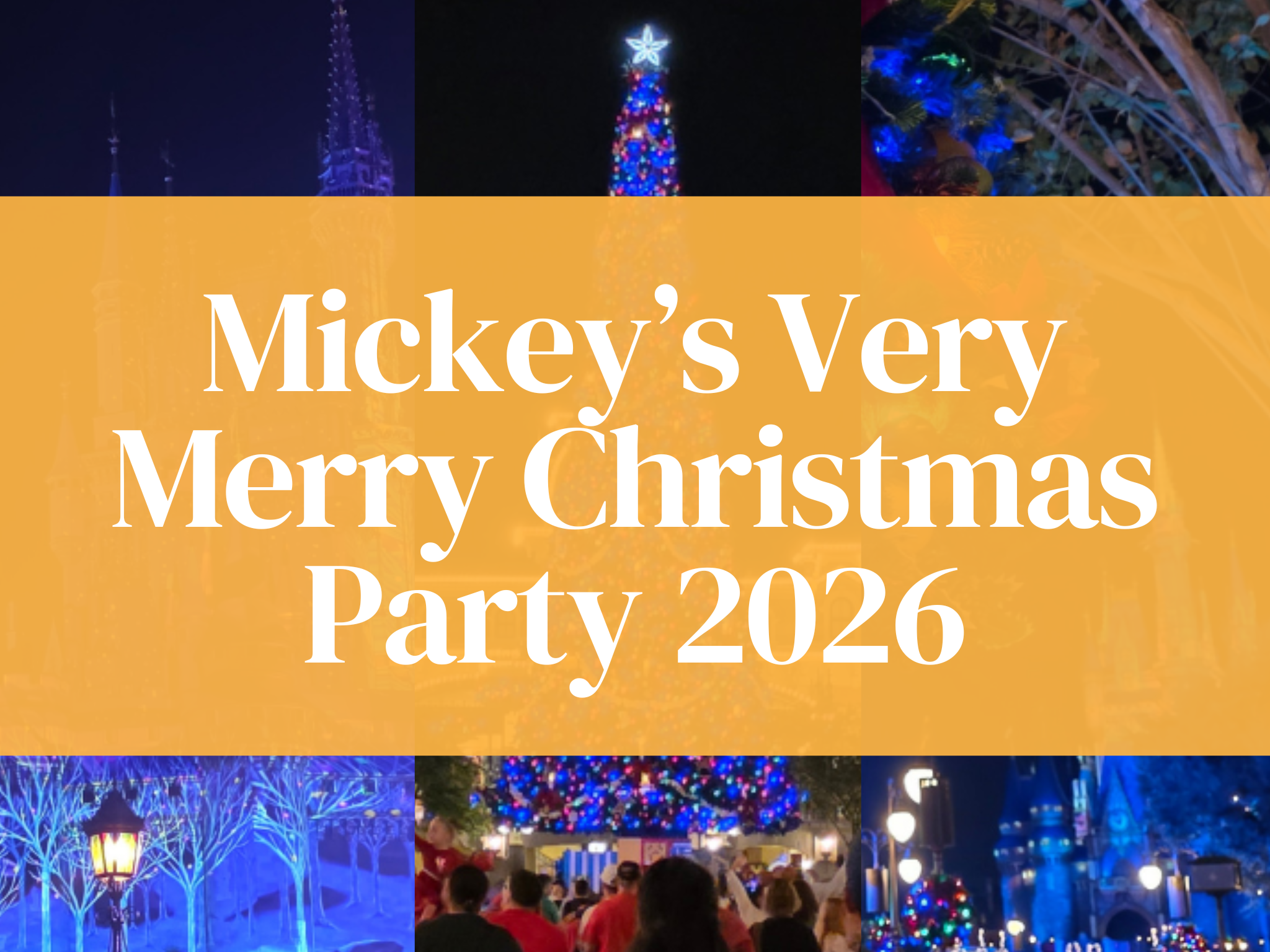 Mickey’s Very Merry Christmas Party 2026: Complete Guide, Tips & Honest Review